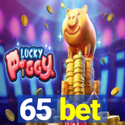 65 bet